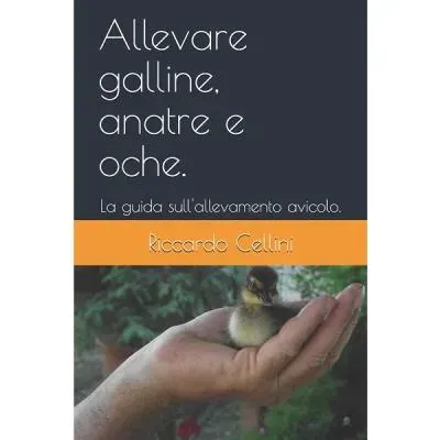 Il Verde Mondo Allevare Galline Anatre Oche libro Cellini